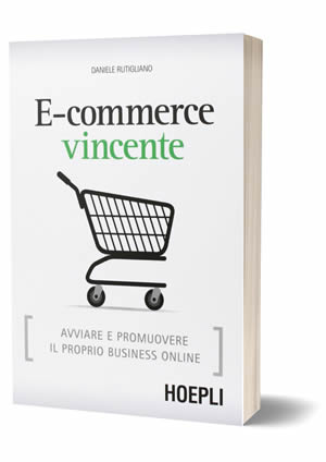 Ecommerce vincente: libro e-commerce Rutigliano